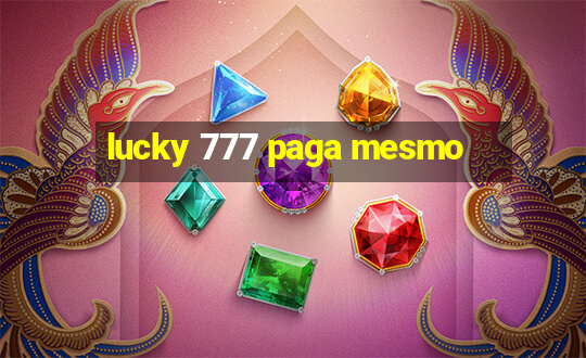 lucky 777 paga mesmo