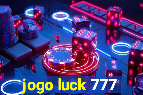 jogo luck 777