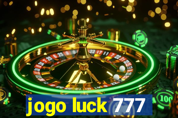 jogo luck 777