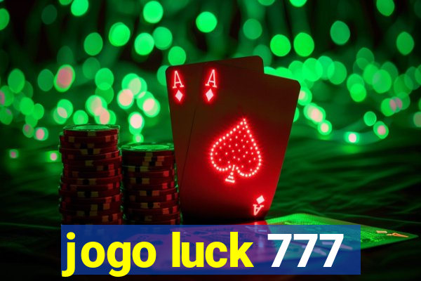 jogo luck 777