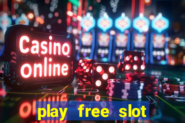 play free slot machines no download