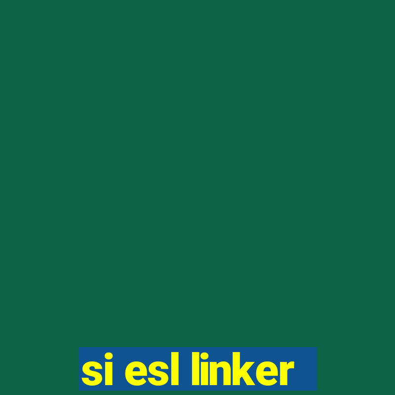 si esl linker