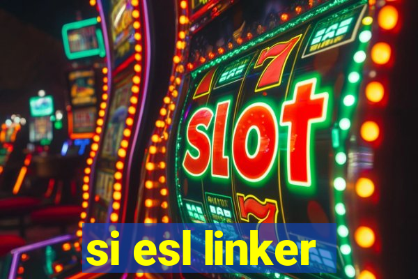 si esl linker