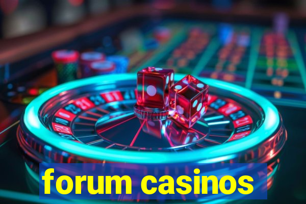 forum casinos