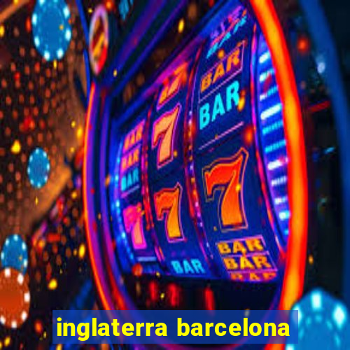 inglaterra barcelona