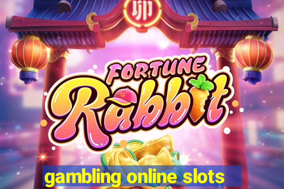 gambling online slots