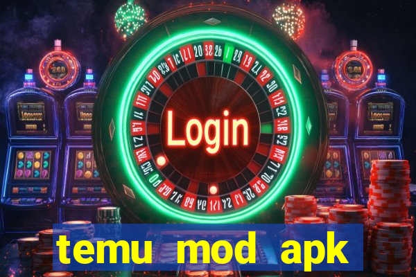 temu mod apk unlimited money