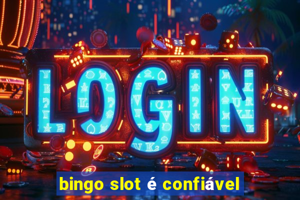 bingo slot é confiável