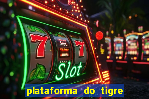 plataforma do tigre que paga no cadastro