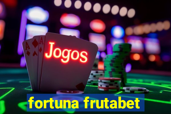 fortuna frutabet