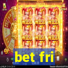 bet fri