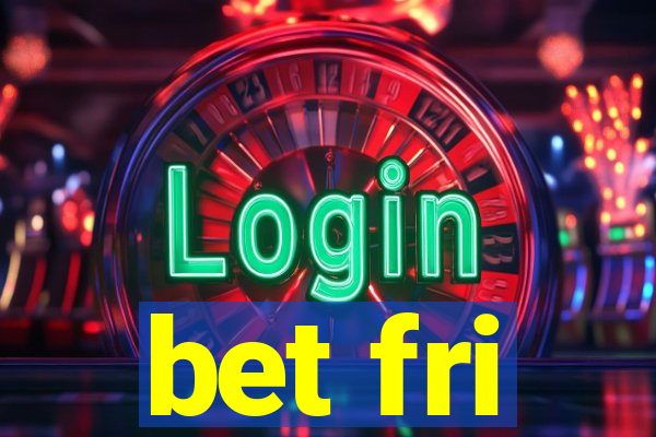 bet fri