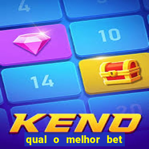 qual o melhor bet para apostar