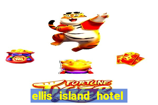 ellis island hotel & casino