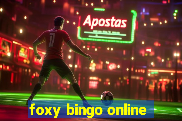 foxy bingo online