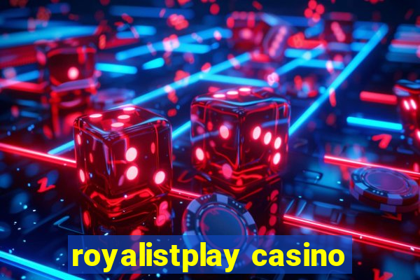 royalistplay casino