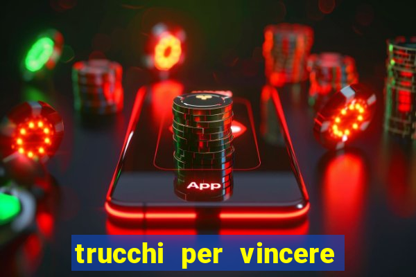 trucchi per vincere alle slot da bar