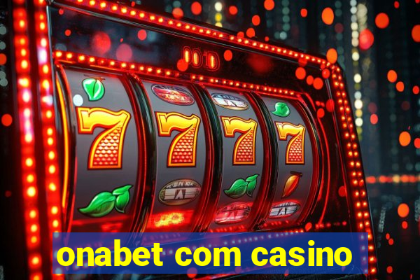 onabet com casino