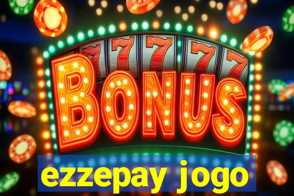 ezzepay jogo