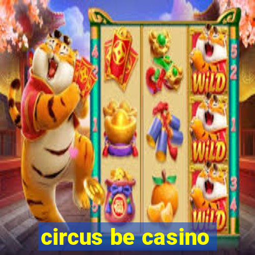 circus be casino