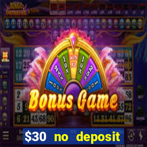 $30 no deposit bonus casino