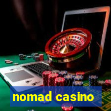 nomad casino