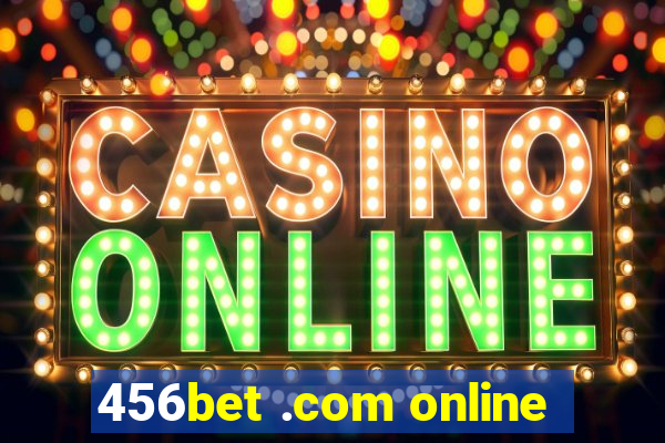 456bet .com online