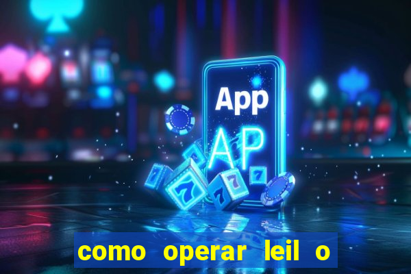 como operar leil o de abertura mini indice