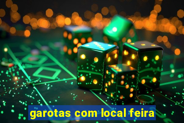 garotas com local feira