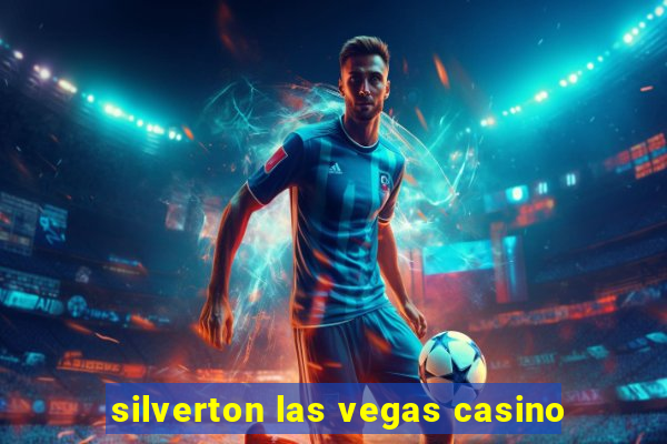 silverton las vegas casino