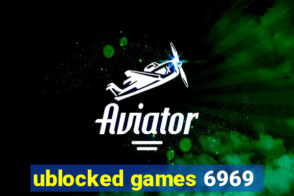 ublocked games 6969