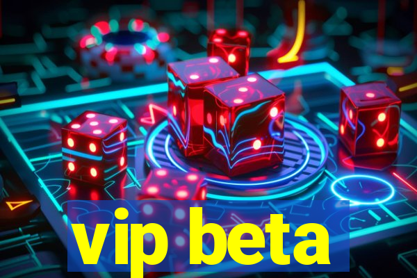 vip beta