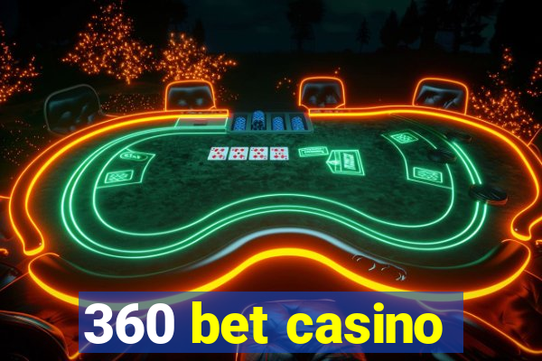 360 bet casino