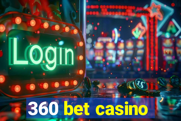 360 bet casino