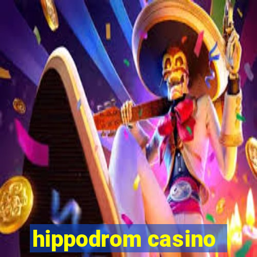 hippodrom casino