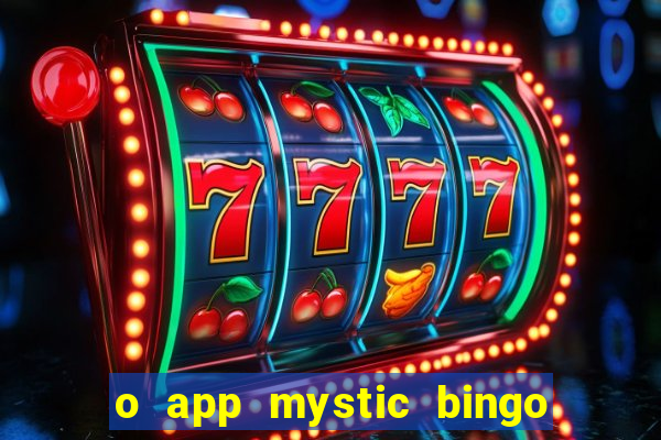 o app mystic bingo voyage é confiável