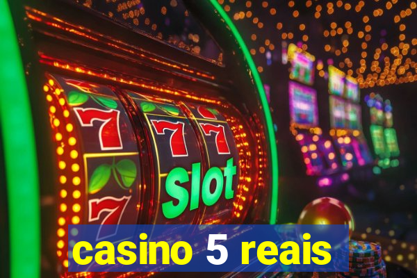 casino 5 reais