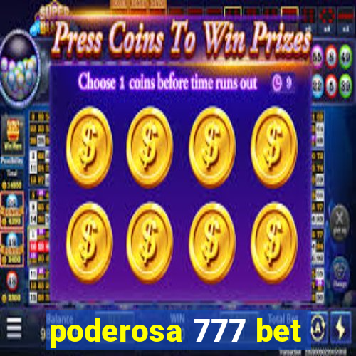 poderosa 777 bet