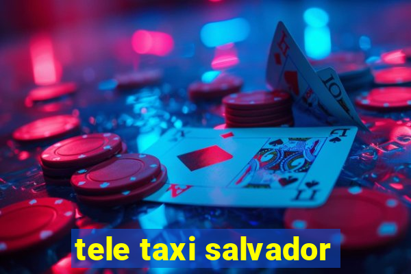 tele taxi salvador