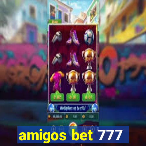 amigos bet 777