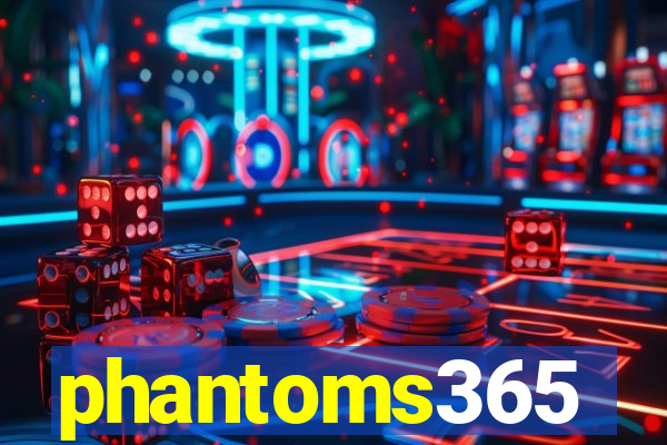 phantoms365