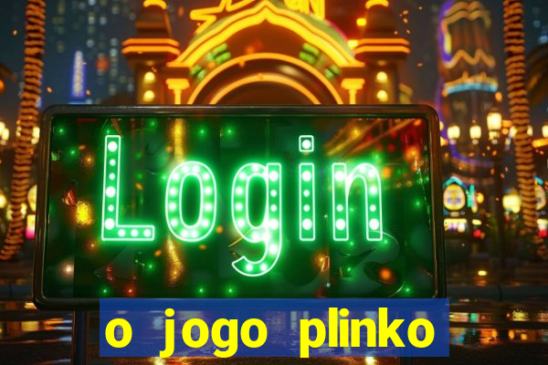 o jogo plinko winner paga mesmo