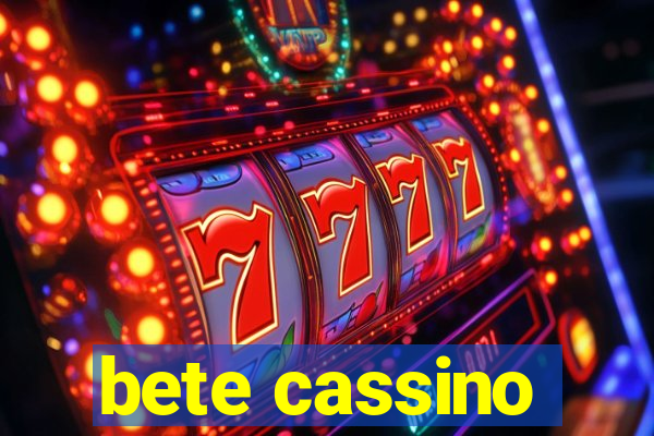 bete cassino