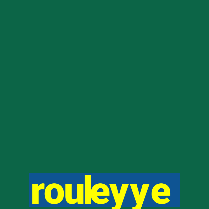 rouleyye