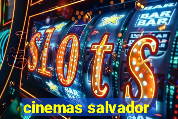 cinemas salvador