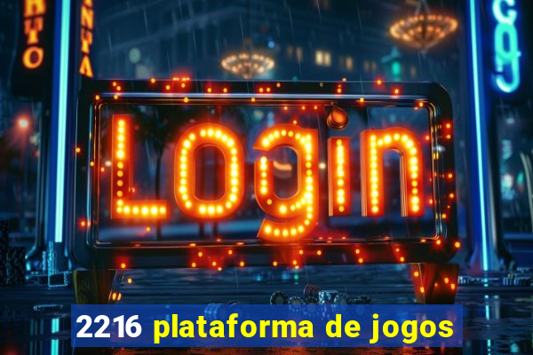 2216 plataforma de jogos