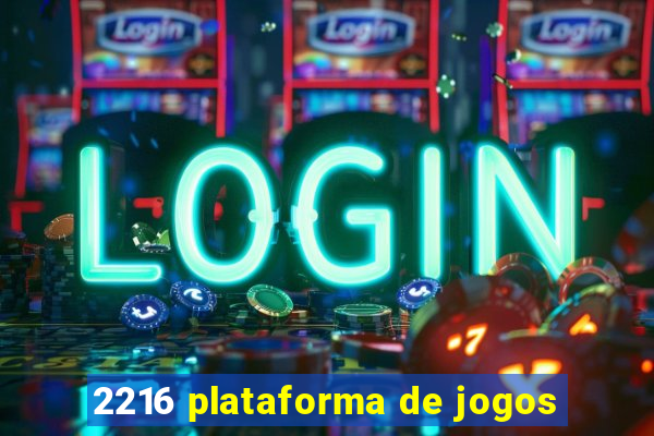 2216 plataforma de jogos