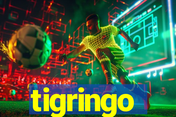 tigringo