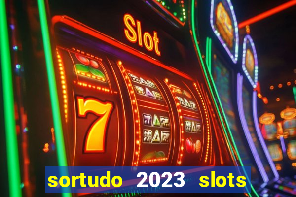 sortudo 2023 slots paga mesmo