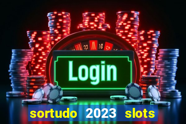 sortudo 2023 slots paga mesmo